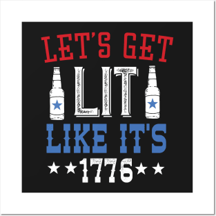 Let's Get Lit Like It's 1776 4th Of July Posters and Art